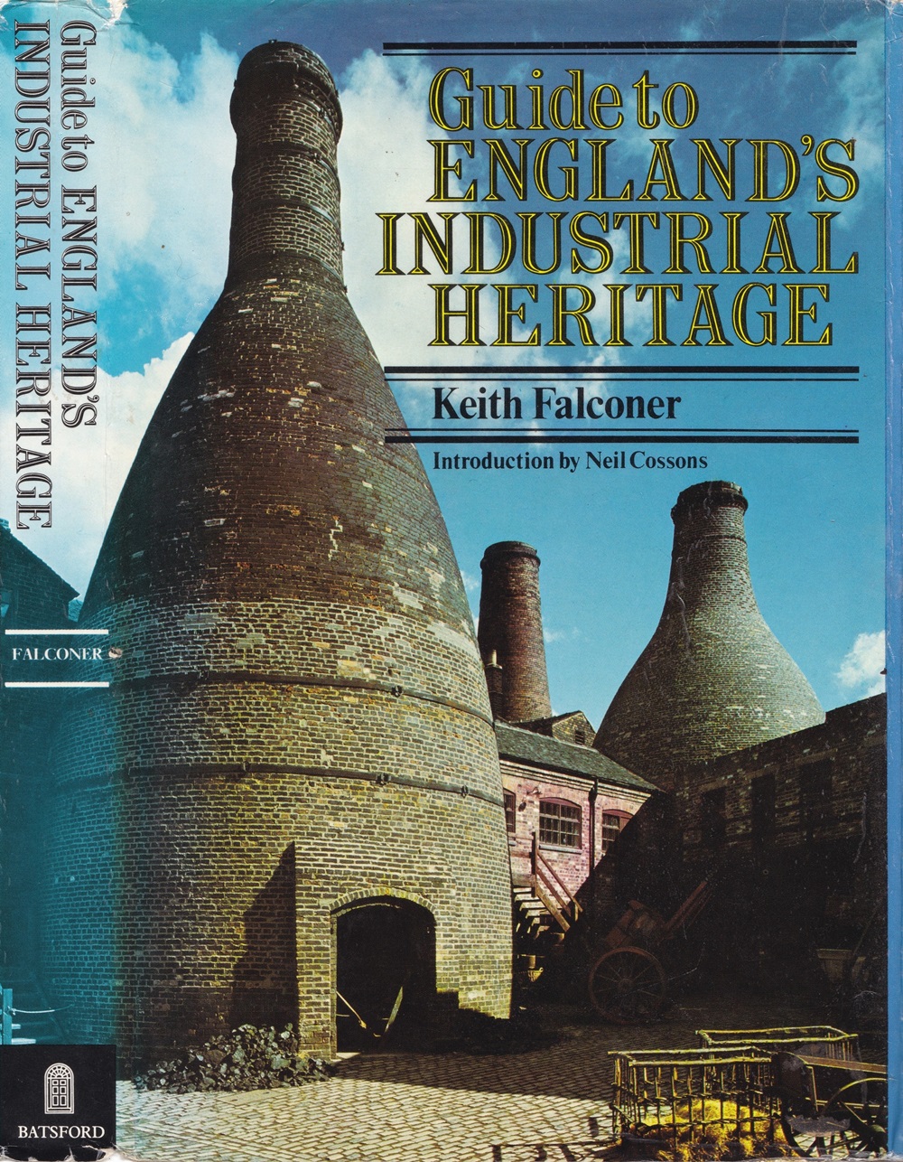 Falconer, Keith. 'Guide to England's Industrial Heritage'. Batsford, 1980